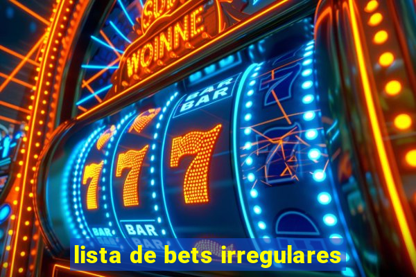 lista de bets irregulares